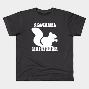 Squirrel Whisperer -  funny squirrel quotes Kids T-Shirt